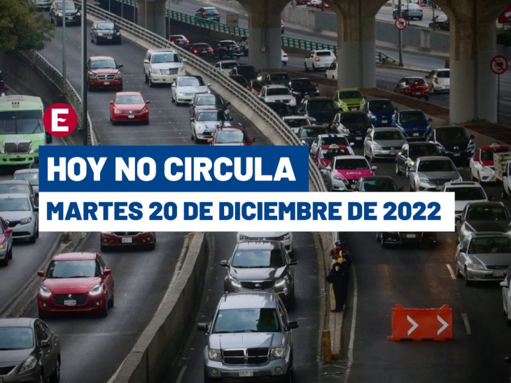 hoy no circula martes 20 de diciembre de 2022, qué autos descansan en cdmx y edomex