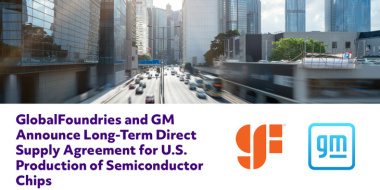 GM realiza un acuerdo con GlobalFoundries para asegurar el suministro de semiconductores en EE.UU. a largo plazo