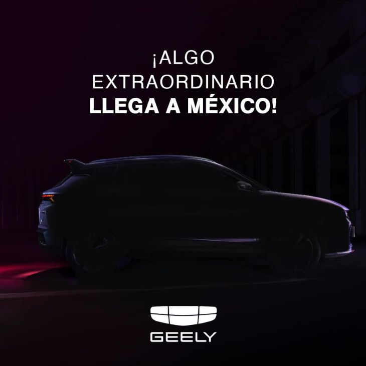 Geely, la nueva marca china que llega a México